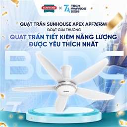QUẠT TRẦN SUNHOUSE APEX ĐƯỢC VINH DANH LÀ QUẠT TRẦN TIẾT KIỆM NĂNG LƯỢNG ĐƯỢC YÊU THÍCH NHẤT